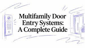 Multifamily Door Entry Systems: A Complete Guide