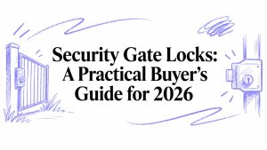 Security Gate Locks: A Practical Buyer's Guide for 2026