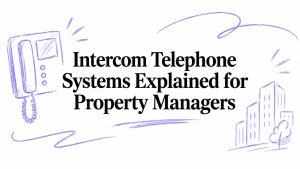 Intercom Telephone Systems Explained for Property Managers