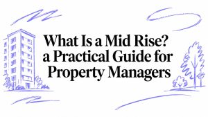 What Is a Mid Rise? a Practical Guide for Property Managers